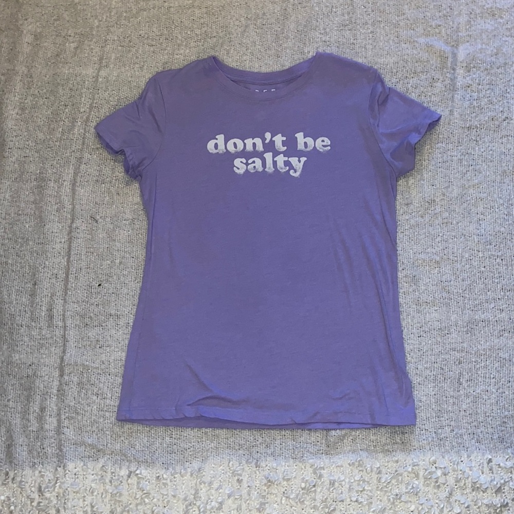 “don’t be salty” Tee
